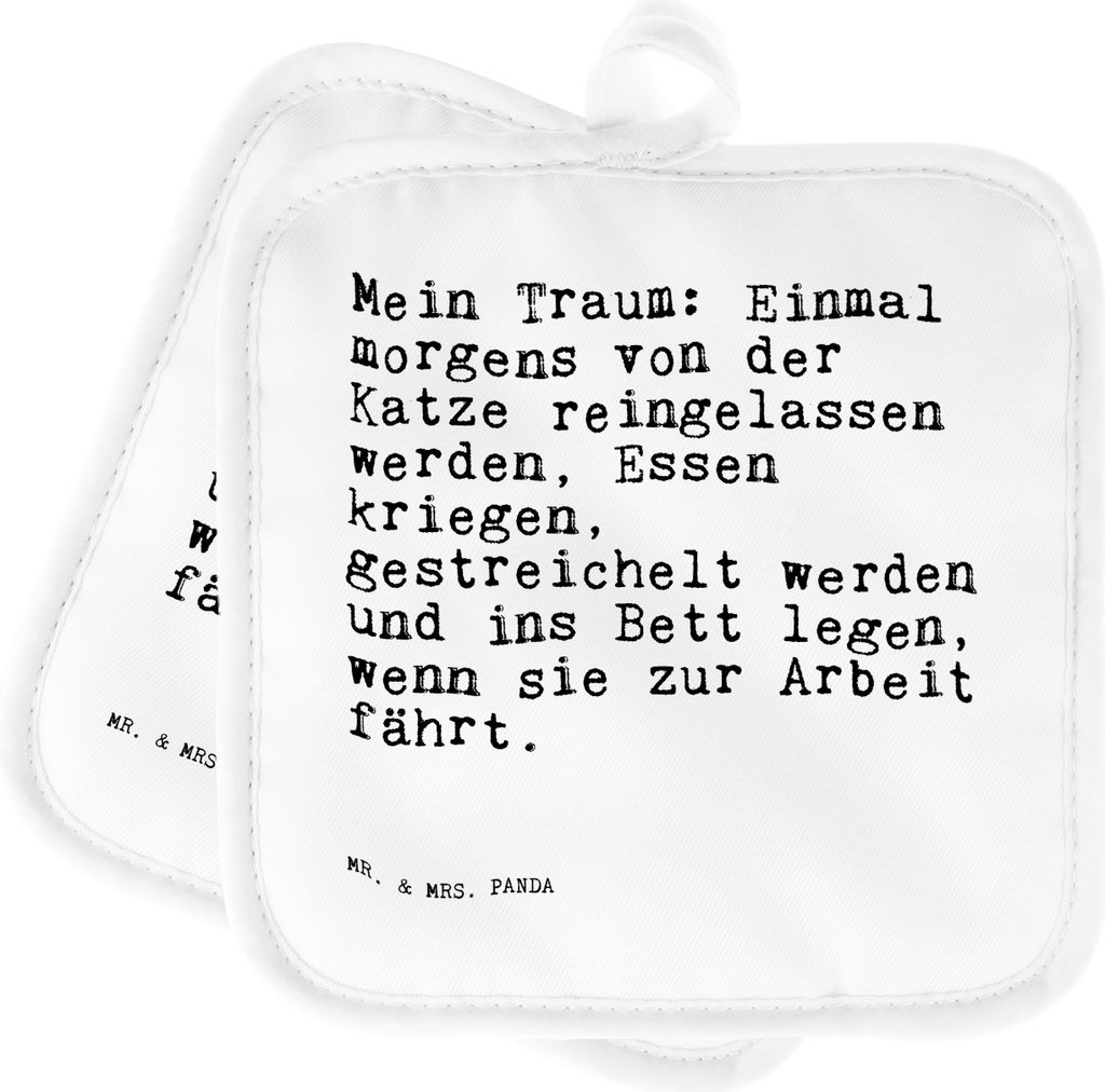 Mr. & Mrs. Panda Topflappen Mein Traum: Einmal morgens... - Weiß - Geschenk, topfhalter, Spruch Sprüche Weisheiten Zitate Lustig Weisheit Worte, ...