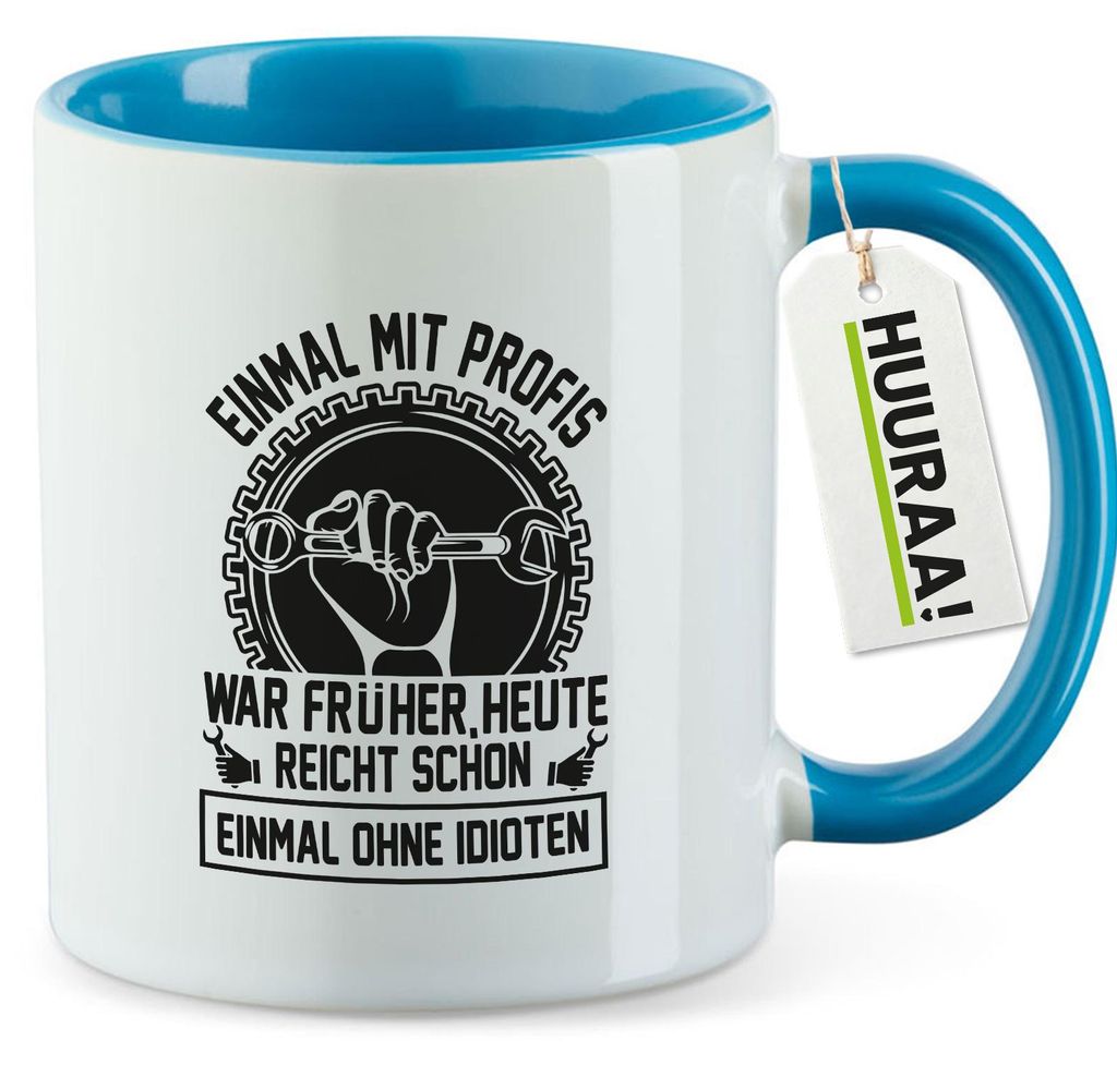Huuraa Kaffeetasse Einmal mit Profis war früher, heute reicht ohne Idioten 330ml Blau Keramik Kaffeebecher Geschenkidee