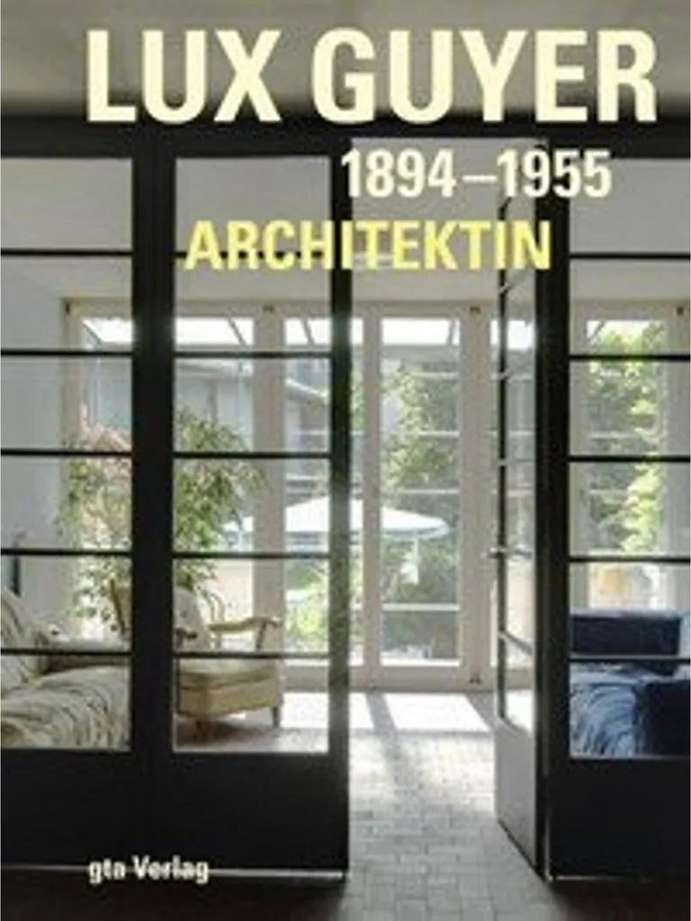 Livre Lux Guyer (1894-1955) Architektin - Monographie Architecture Rare