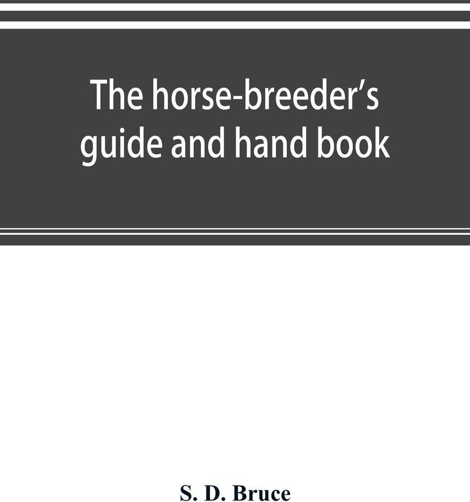 The horse-breeder's guide and hand book