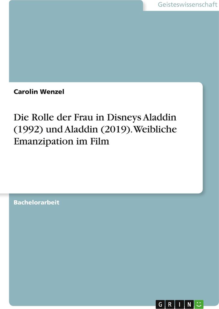 Die Rolle der Frau in Disneys Aladdin (1992) und Aladdin (2019). Weibliche Emanzipation im Film