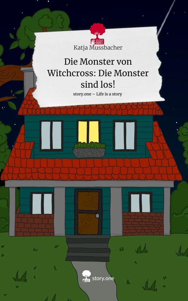 Die Monster von Witchcross: Die Monster sind los!. Life is a Story - story.one