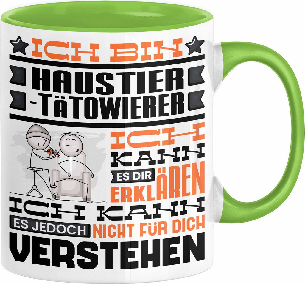Haustier-Tätowierer Geschenk Kaffee-Tasse Geschenkidee für Haustier-Tätowierer Ich Bin Haustier-Tätowierer Ich Kann Es Dir Erklären Jedoch Nic...