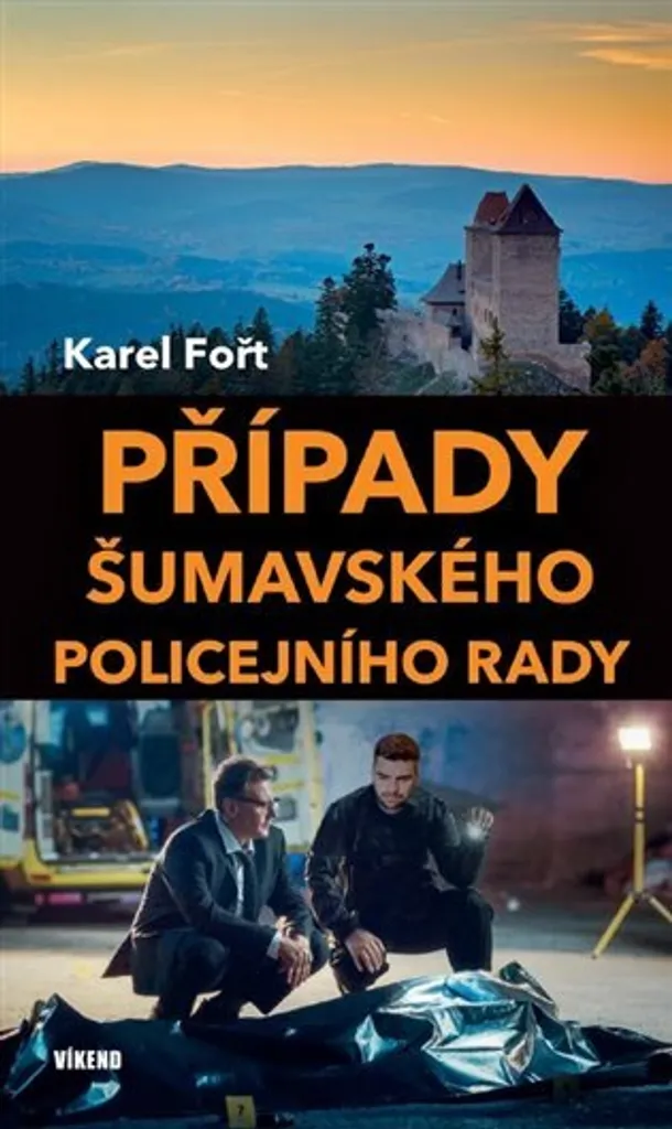 Případy šumavského policejního rady par Karel Fořt - Roman Policier