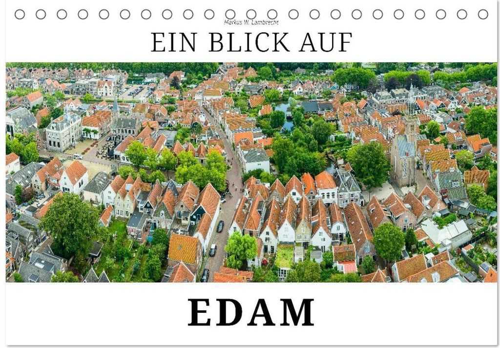 Ein Blick auf Edam (Tischkalender 2026 DIN A5 quer), CALVENDO Monatskalender