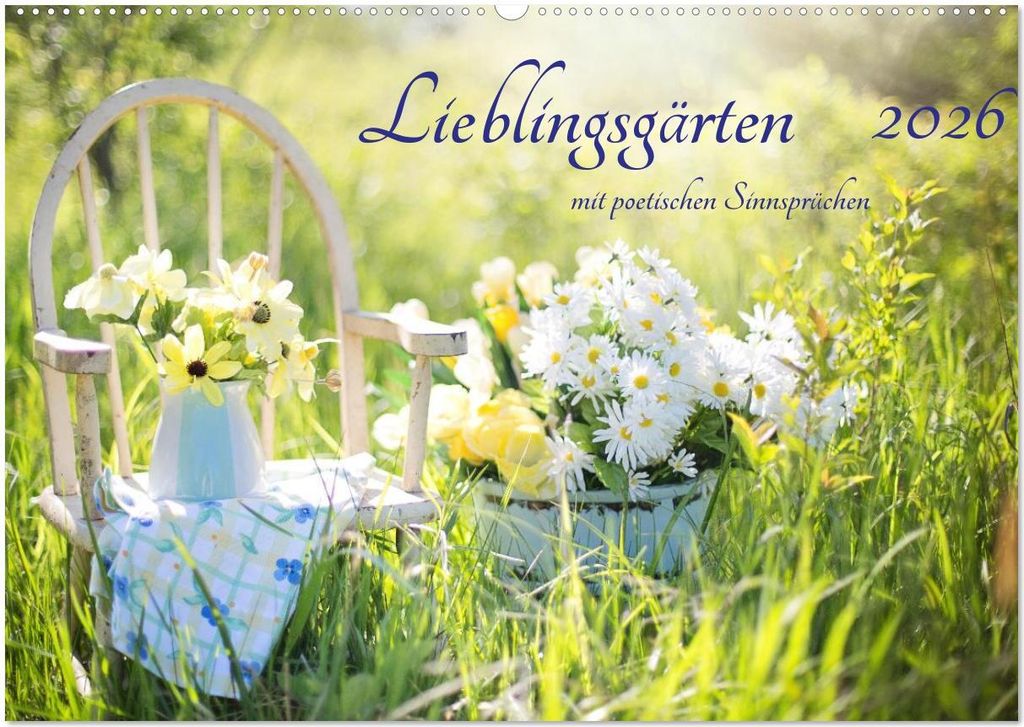 Lieblingsgärten mit poetischen Sinnsprüchen (Wandkalender 2026 DIN A2 quer), CALVENDO Monatskalender