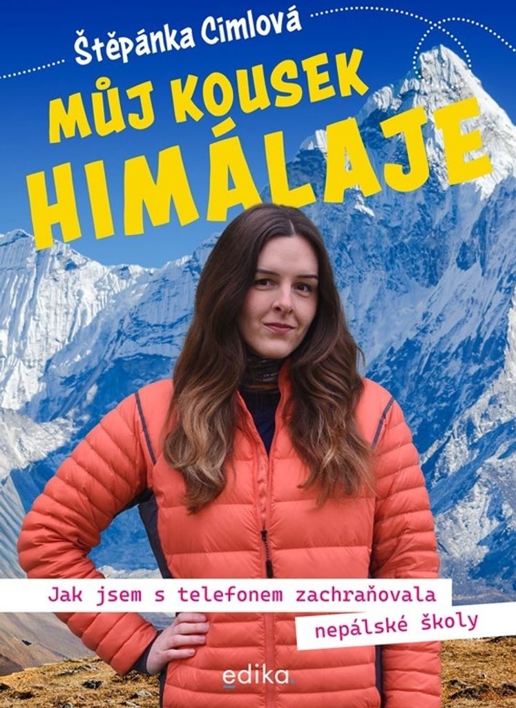 Můj kousek Himálaje. Jak jsem s telefonem zachraňovala nepálské školy | Štěpánka Cimlová