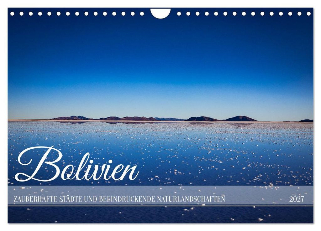 Bolivien - Zauberhafte Städte und beeindruckende Naturlandschaften (Wandkalender 2027 DIN A4 quer), CALVENDO Monatskalender