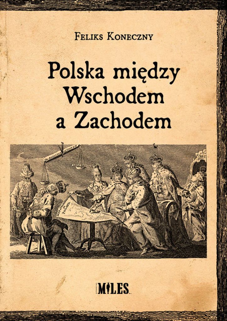 Polska między Wschodem a Zachodem - Feliks Koneczny (Literatur, Geschichte auf Polnisch)
