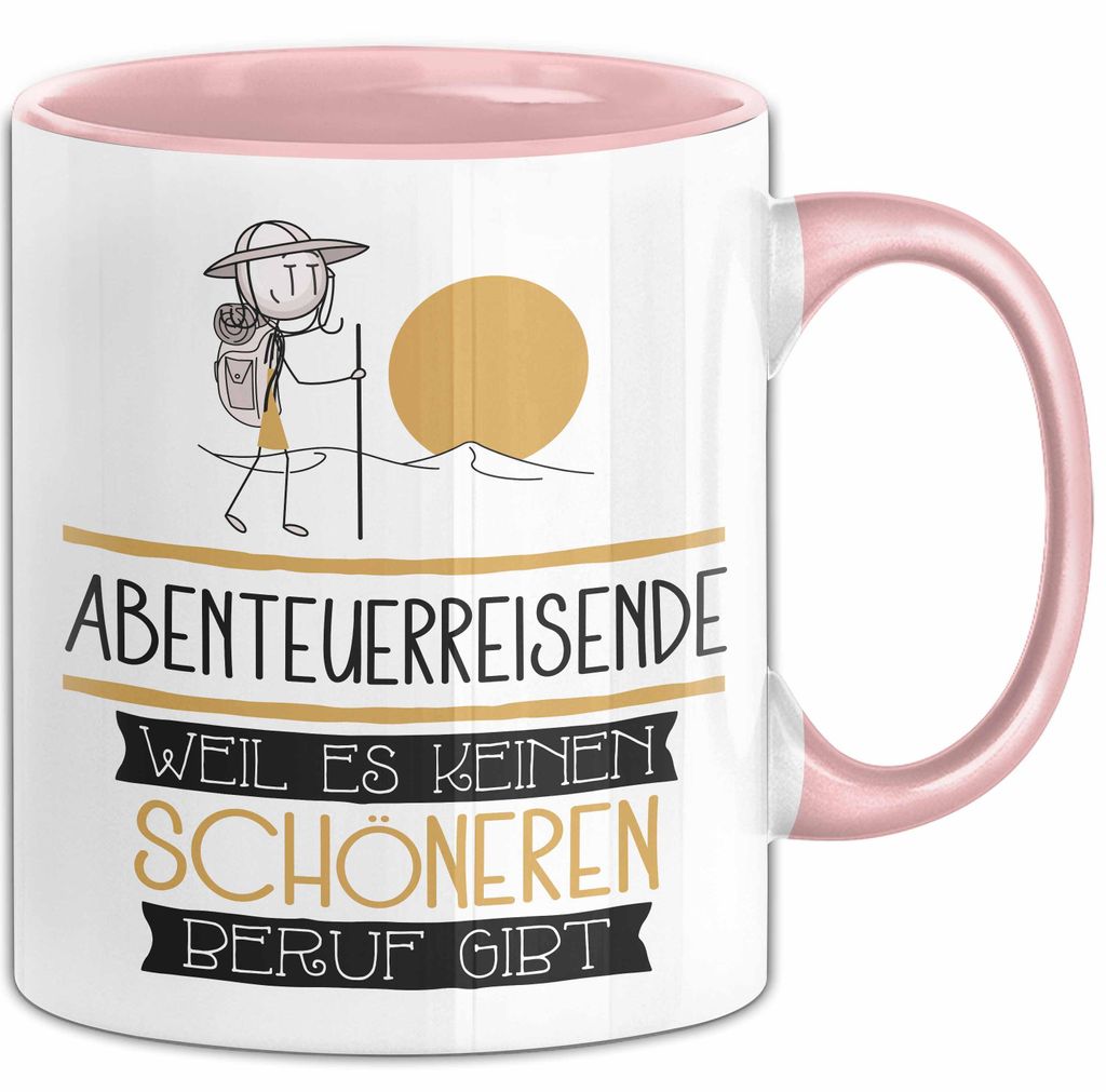 Abenteuerreisende Weil Es Keinen Schöneren Beruf Gibt Tasse Geschenk für Eine Abenteuerreisende Lustig (Rosa)