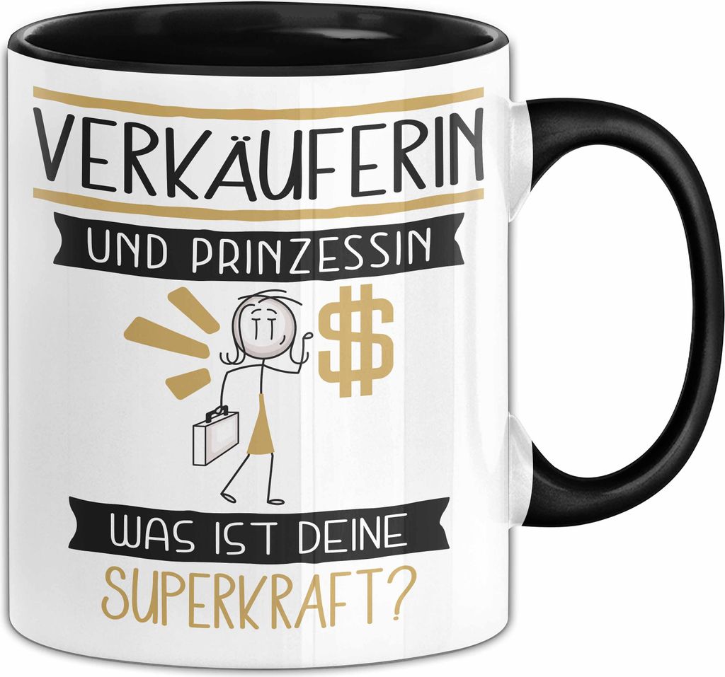 Verkäuferin Und Prinzessin Tasse Geschenk Für Eine Verkäuferin Geburtstag Was Ist Deine Superkraft (Schwarz)