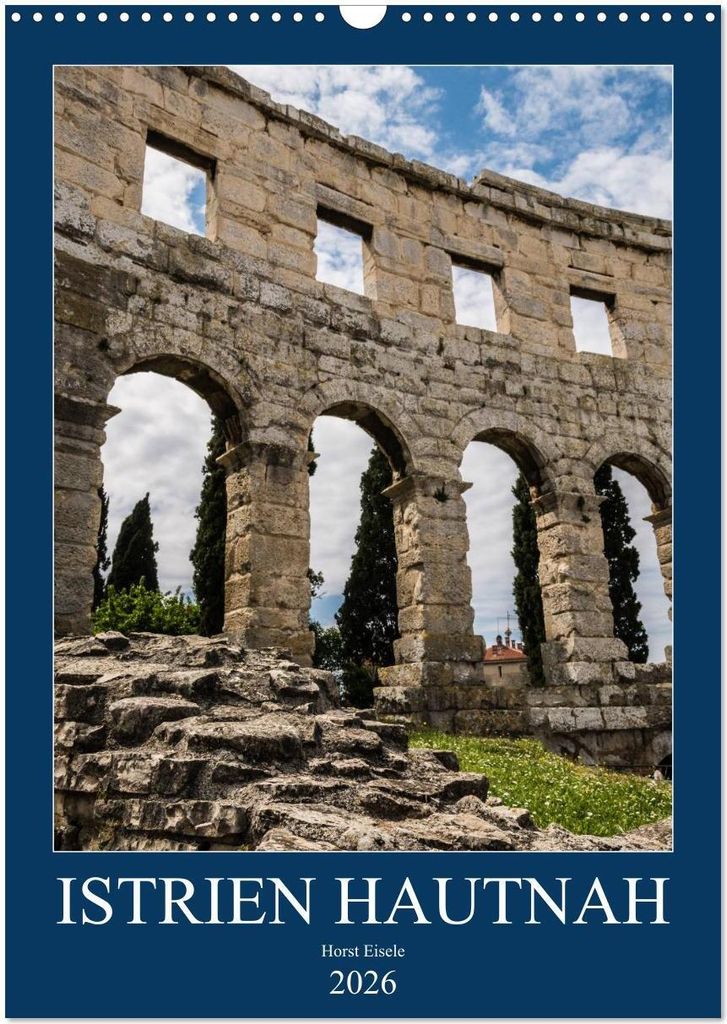 Istrien Hautnah (Wandkalender 2026 DIN A3 hoch), CALVENDO Monatskalender