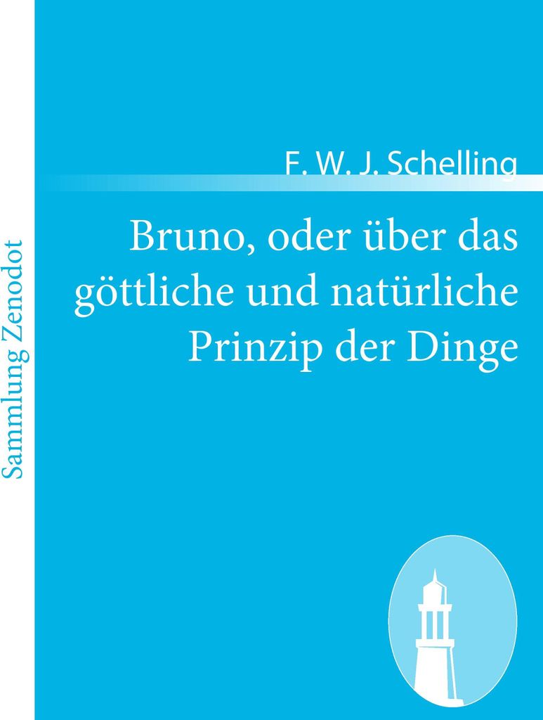 Bruno, oder über das göttliche und natürliche Prinzip der Dinge