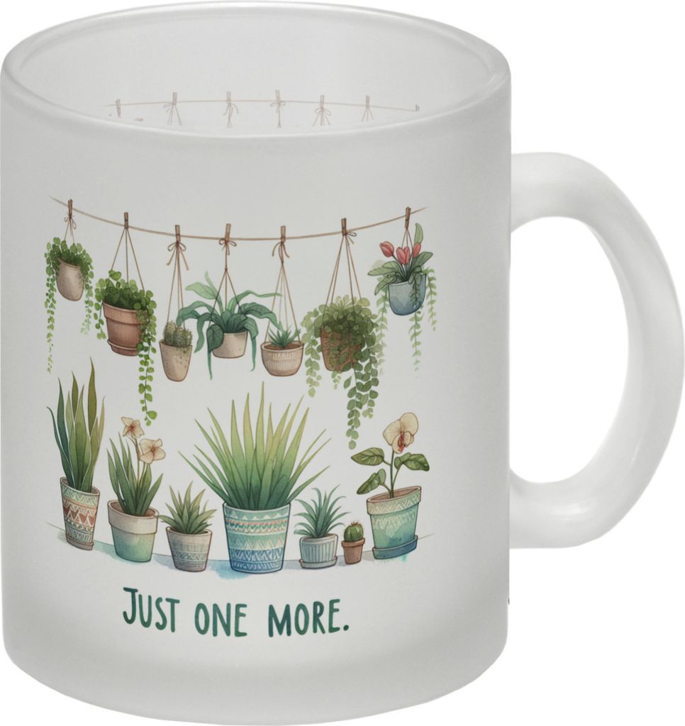 Pflanzen machen glücklich Glas Tasse mit Spruch Just one more