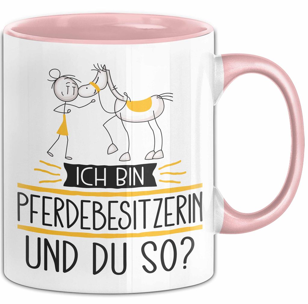 Pferdebesitzerin Tasse Geschenk Ich Bin Pferdebesitzerin Und Du So Geschenkidee Lustiger Spruch Becher (Rosa)