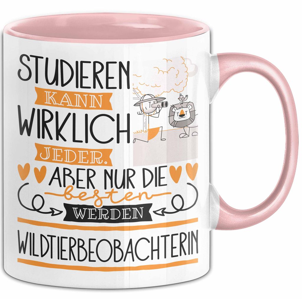 Wildtierbeobachterin Tasse Lustiges Geschenk Studieren Kann Wirklich Jeder Nur Die Besten Werden Wildtierbeobachterin (Rosa)