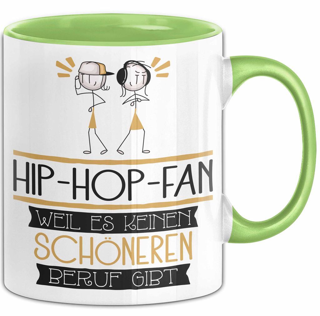 Hip-Hop-Fan Weil Es Keinen Schöneren Beruf Gibt Tasse Geschenk für Eine Hip-Hop-Fan Lustig (Grün)