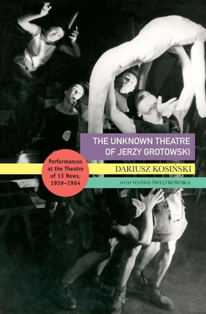 The Unknown Theatre of Jerzy Grotowski