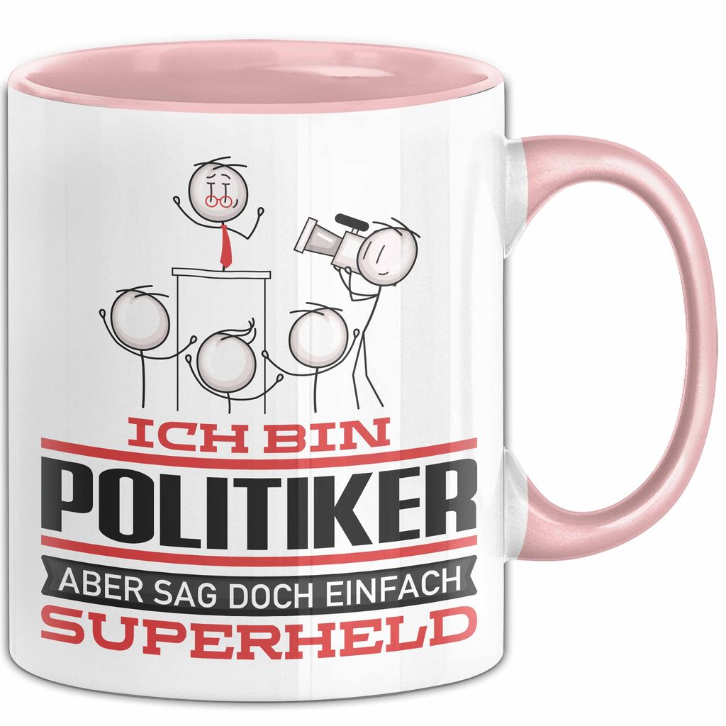 Politiker Geschenk Tasse Ich Bin Politiker Aber Sag Doch Einfach Superheld Lustige Geschenkdiee für Politiker Kaffee-Becher (Rosa)