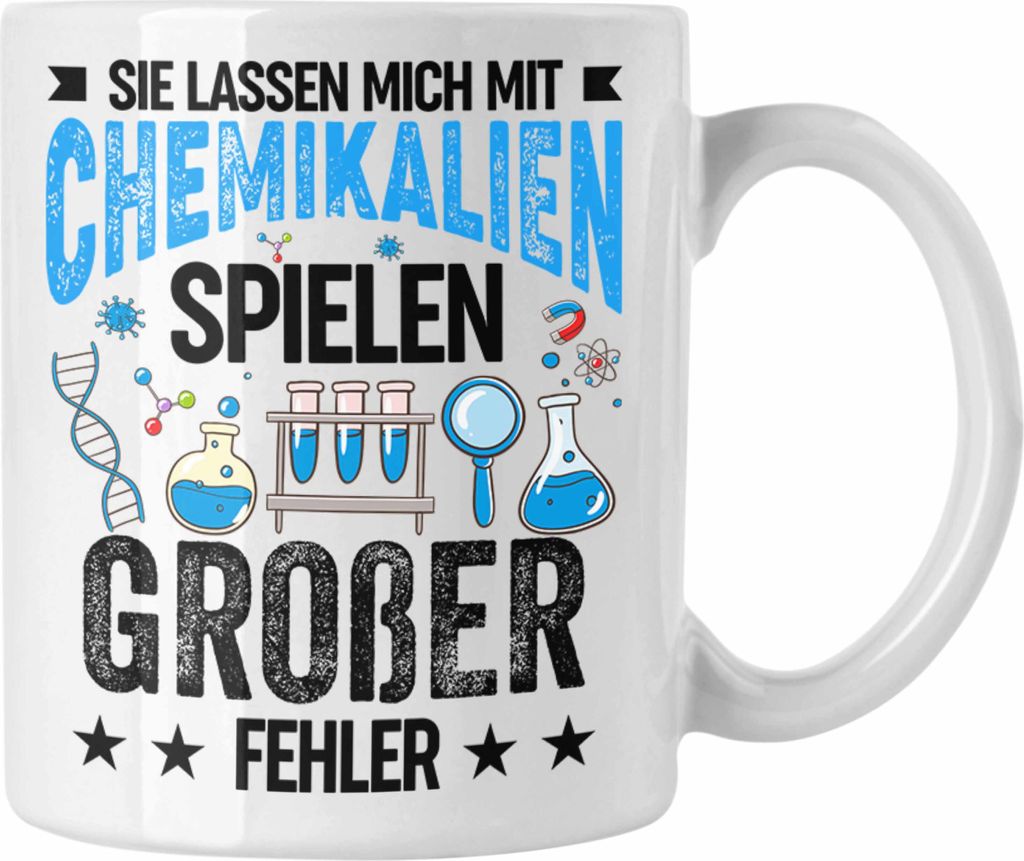 Trendation - Sie Lassen Mich Mich Chemikalien Spielen Tasse Geschenk für Chemiker Chemie-Lehrer Student (Weiß)