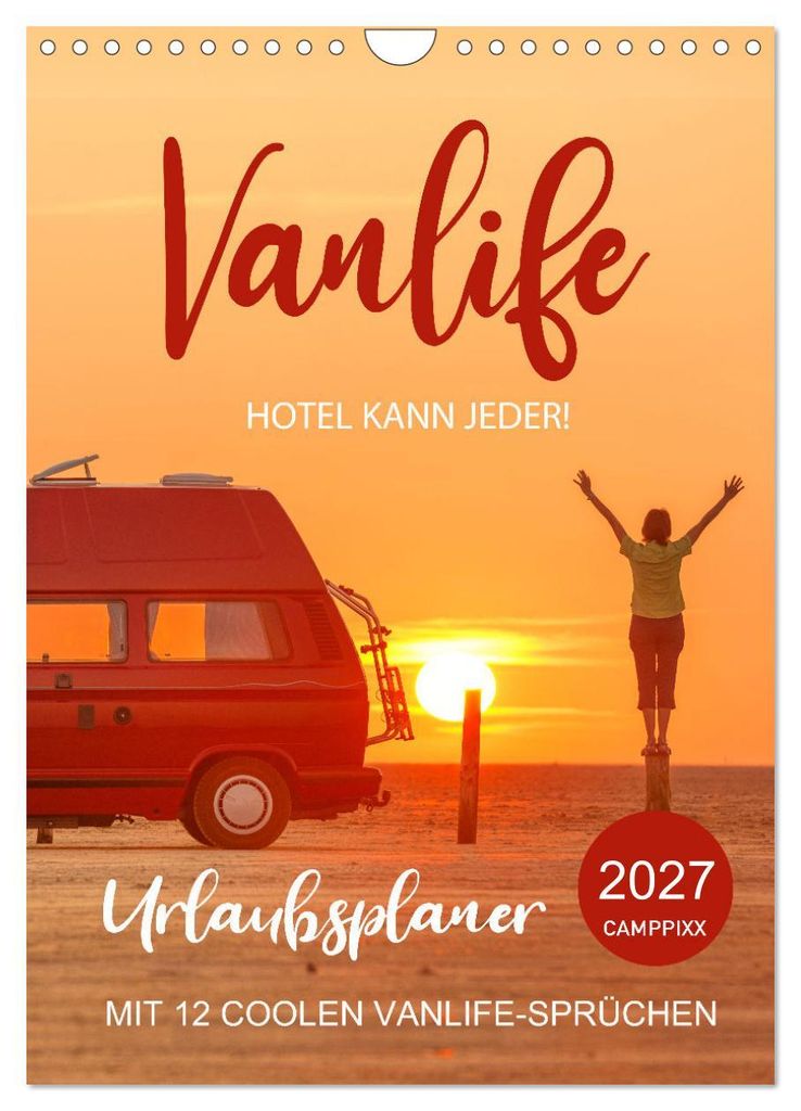 Vanlife - Hotel kann jeder! (Wandkalender 2027 DIN A4 hoch), CALVENDO Monatskalender