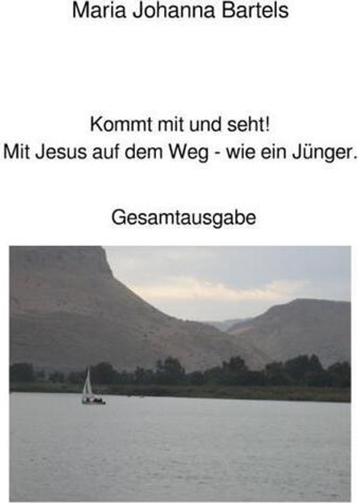 Kommt mit und seht! Mit Jesus auf dem Weg - wie ein Jünger.