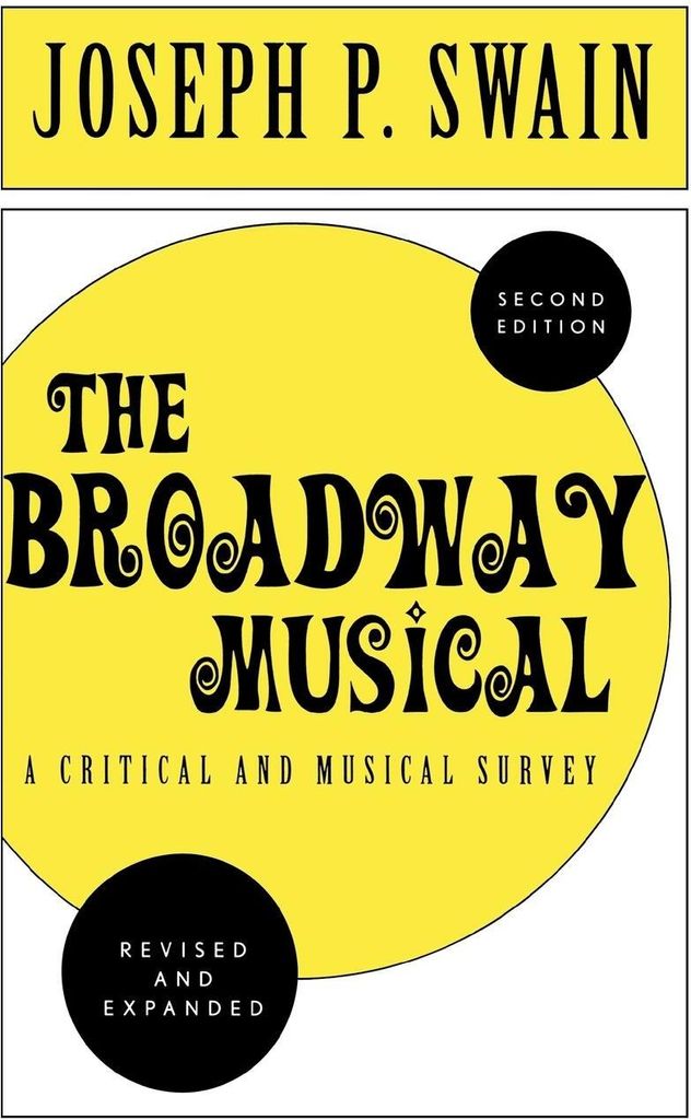 Broadway Musical: A Critical and Musical Survey: Second Edition: Second Edition (REV and Expanded)