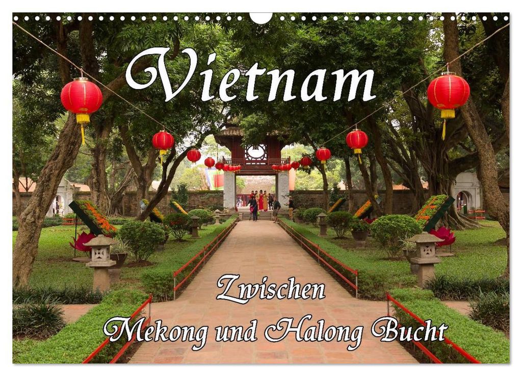 Vietnam - Zwischen Mekong und Halong Bucht (Wandkalender 2027 DIN A3 quer), CALVENDO Monatskalender