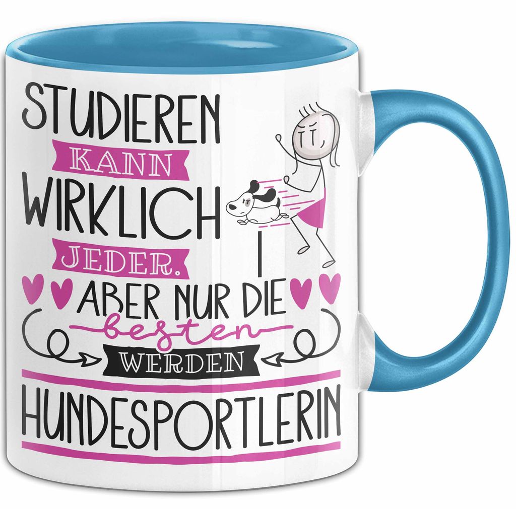 Hundesportlerin Tasse Lustiges Geschenk Studieren Kann Wirklich Jeder Nur Die Besten Werden Hundesportlerin (Blau)