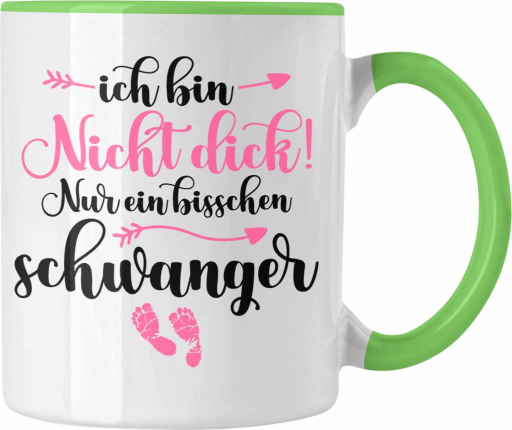 Trendation - Tasse Ich Bin Nicht Dick Ich Bin Schwanger Geschenk Überraschung Schwangerschaftsverkündung (Grün)