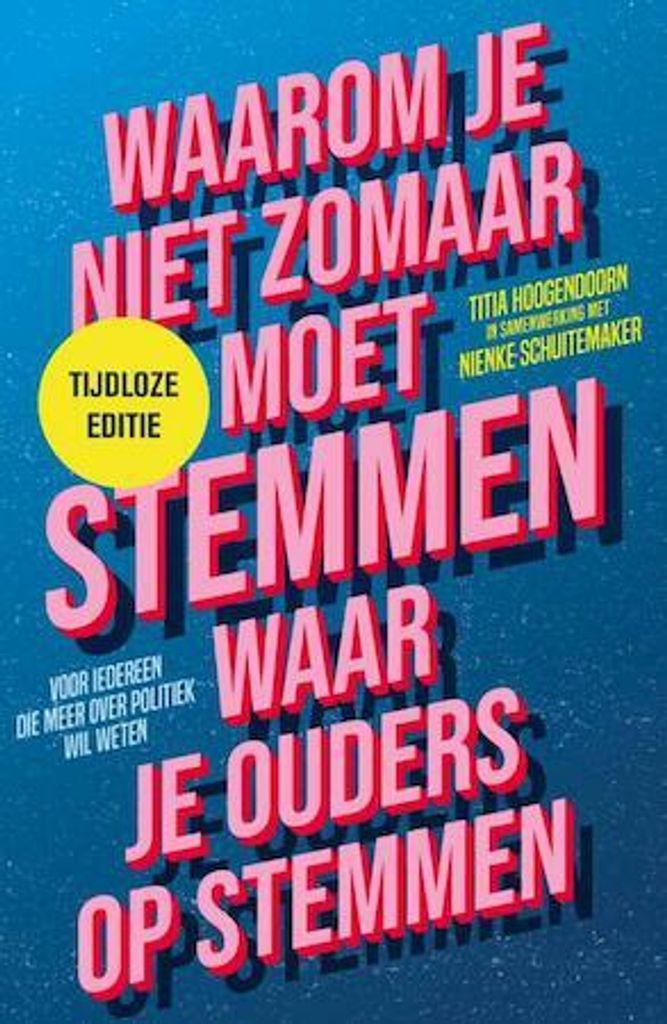 Waarom je niet zomaar moet stemmen waar je ouders op stemmen