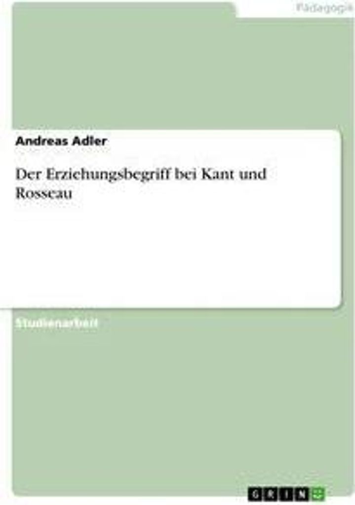 Der Erziehungsbegriff bei Kant und Rosseau