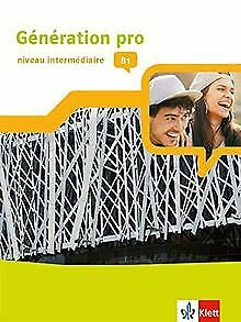 Génération pro - niveau intermédiaire. Schülerbuch mit Klett-Augmented-App 2. Lernjahr