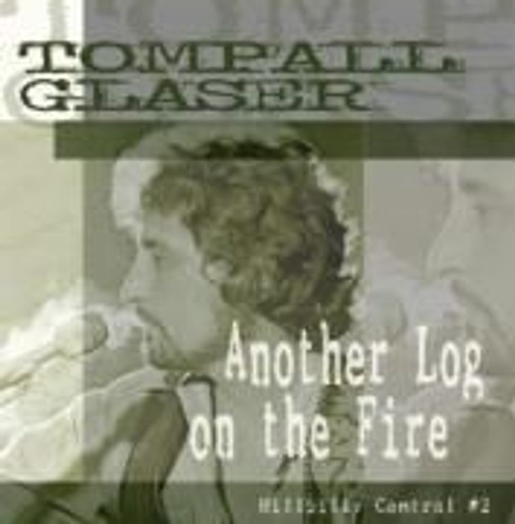 Glaser, T: Another Log On The Fire