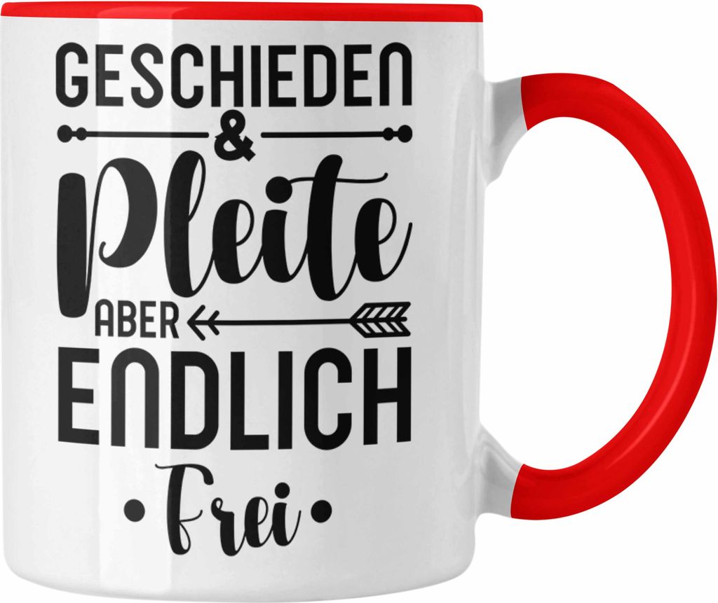 Trendation - Geschieden Und Pleite Aber Endlich Frei Tasse Scheidung Geschenkidee Lustig (Rot)
