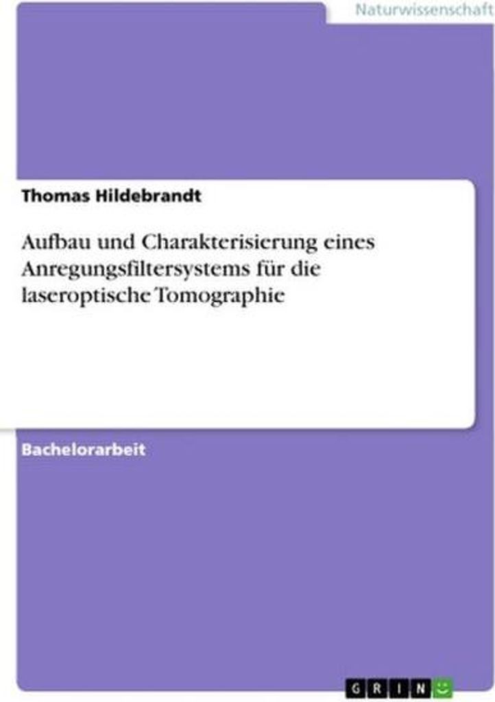 Aufbau und Charakterisierung eines Anregungsfiltersystems für die laseroptische Tomographie