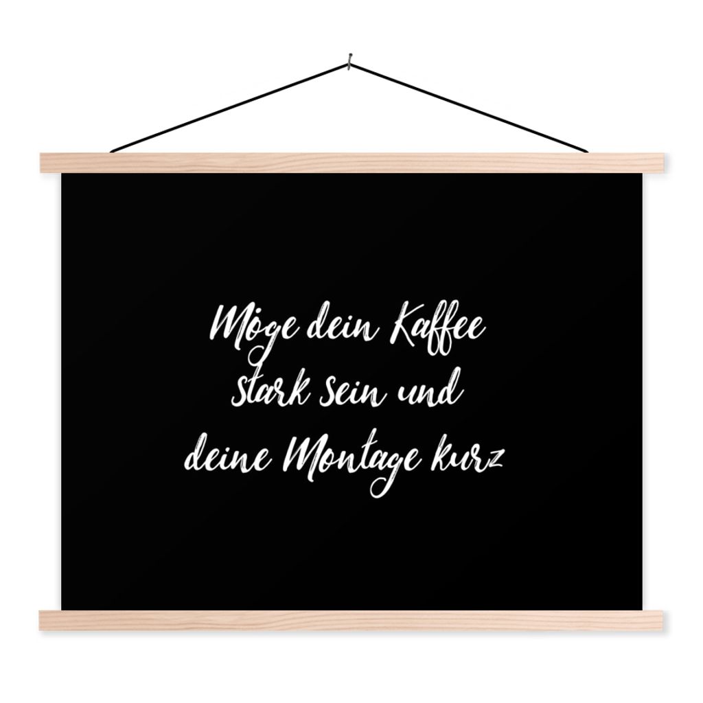 MuchoWow Textilposter Zitate - Kaffee - Möge dein Kaffee stark sein und deine Montage kurz - Sprichwörter 60x45 cm mit holzfarbenen Rahmen - Bild