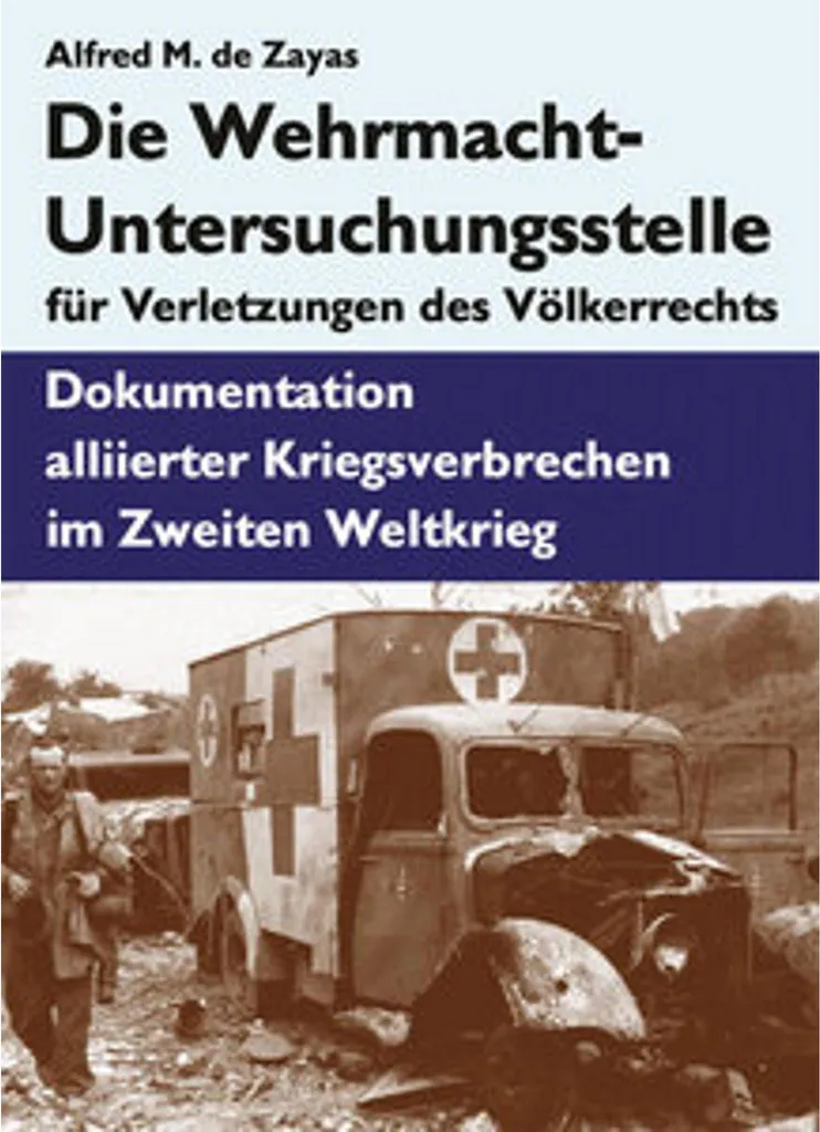 Comprendre le Völkerrecht : Die Wehrmacht-Untersuchungsstelle et Archives