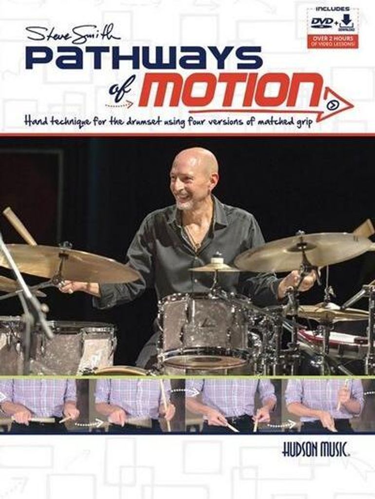Steve Smith - Pathways of Motion: Hand Technique for the Drumset Using Four Versions of Matched Grip