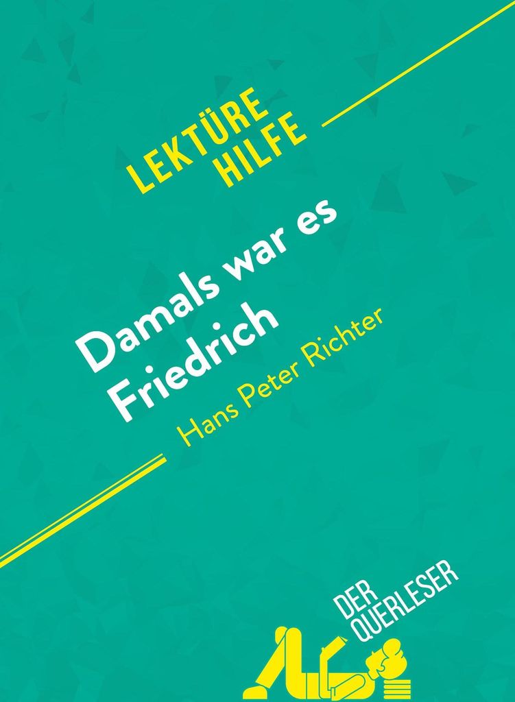 Damals war es Friedrich von Hans Peter Richter (Lektürehilfe)