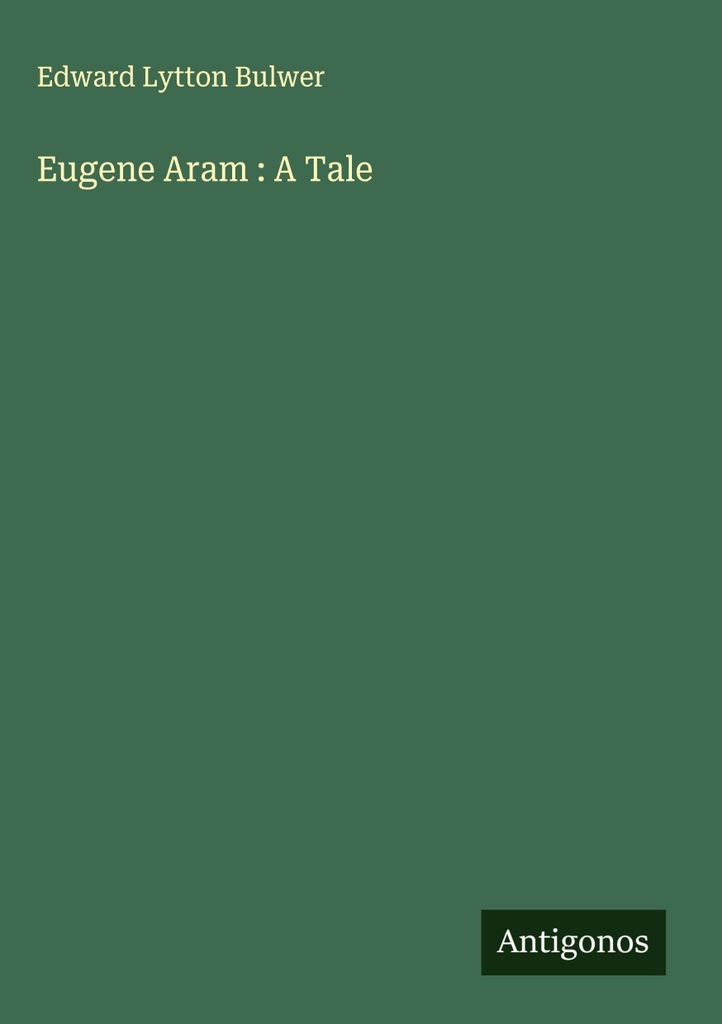 Eugene Aram : Eine Erzählung