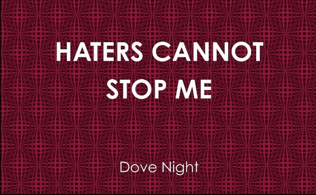 Haters Cannot Stop Me