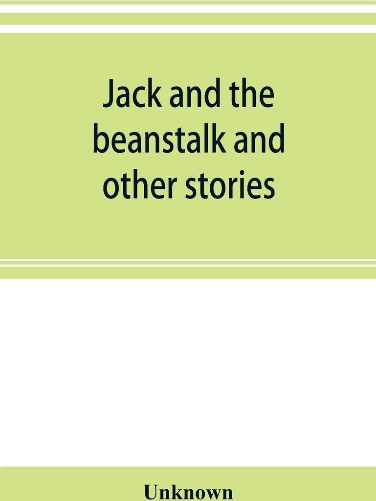 Jack and the beanstalk and other stories