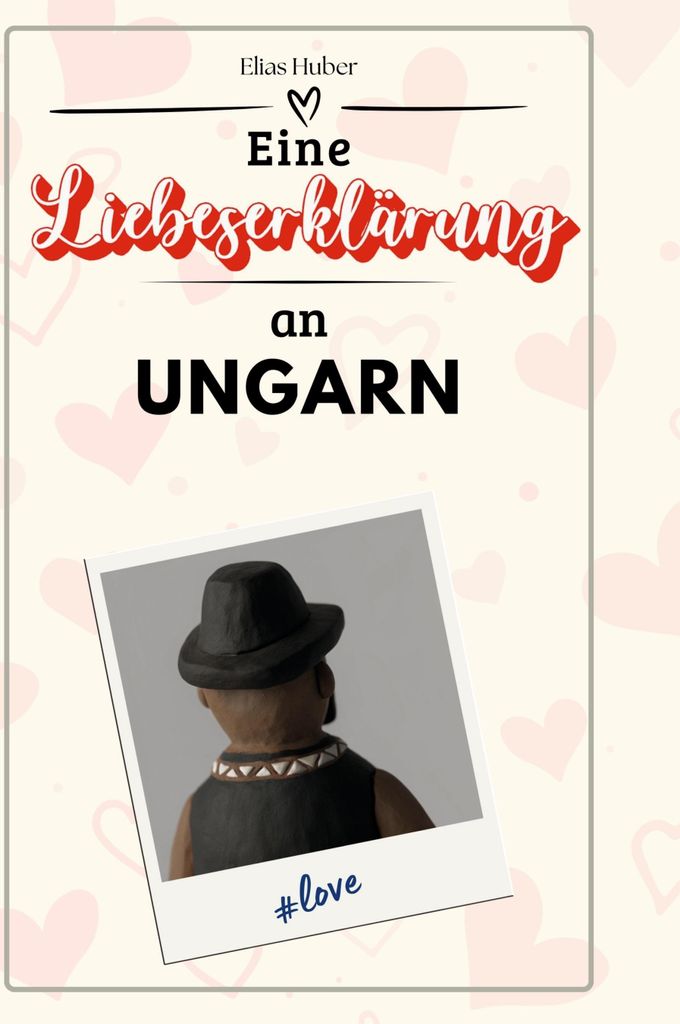 Eine Liebeserklärung an Ungarn