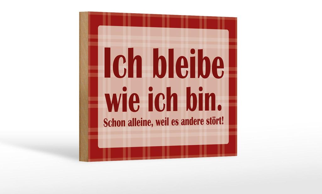 Holzschild Spruch 18x12cm Ich bleibe wie ich bin Produktbild 