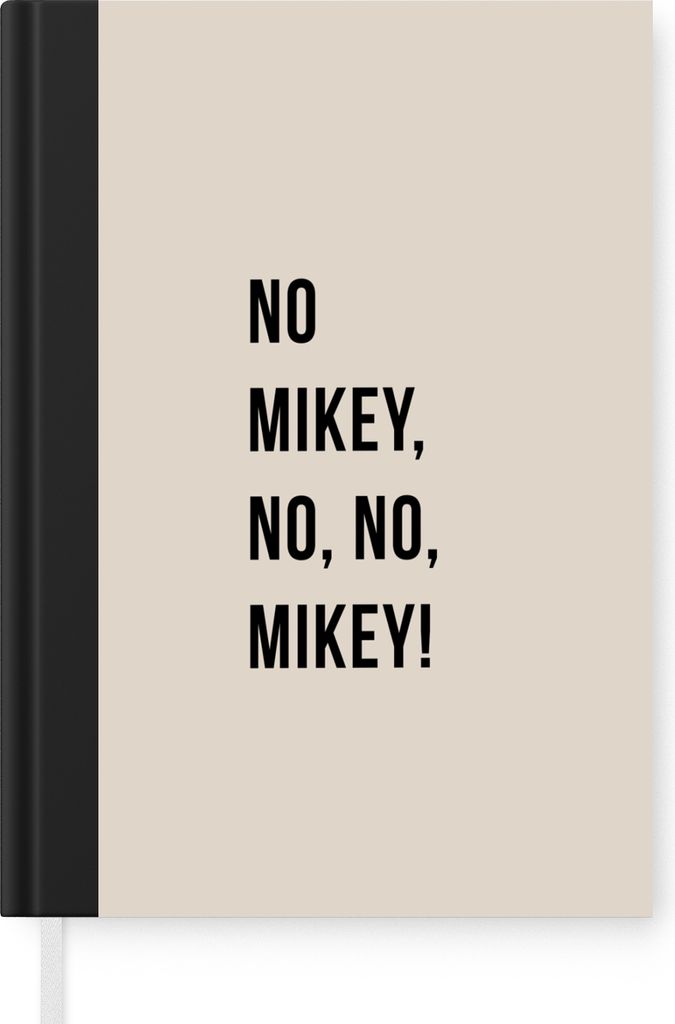 MuchoWow Notizbuch Tagebuch Haushaltsbuch Notebook A5 Zitate - Nein Mikey, nein, nein, Mikey! - Beige - Notizblock - Notizheft - Notebook - Schre...