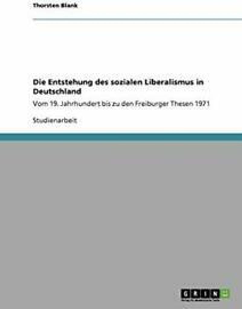 Die Entstehung des sozialen Liberalismus in Deu. Blank, Thorsten.=