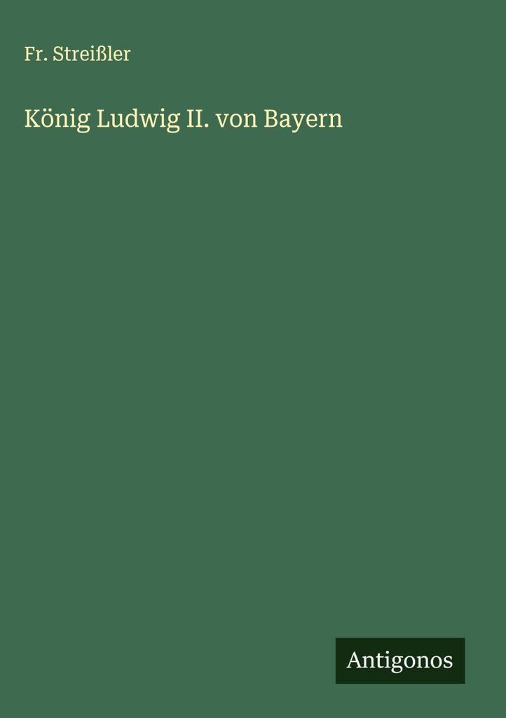König Ludwig II. von Bayern