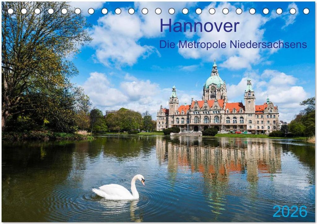 Hannover Die Metropole Niedersachsens (Tischkalender 2026 DIN A5 quer), CALVENDO Monatskalender