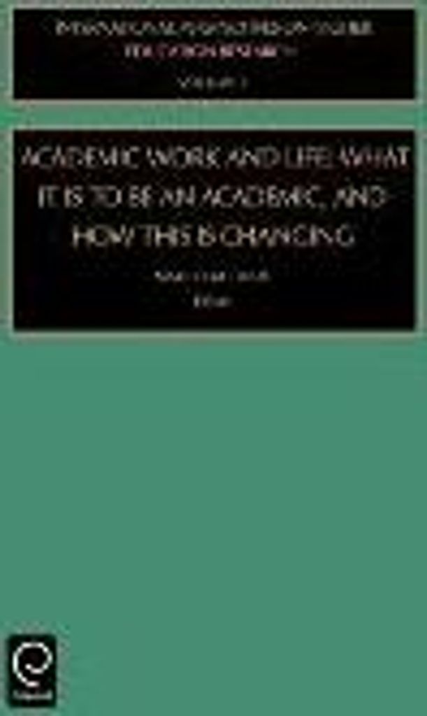 Academic Work and Life (International Perspectives on Higher Education Research)